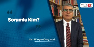 Sorumlu Kim?