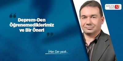 Deprem-Den Öğrenemediklerimiz ve Bir Öneri