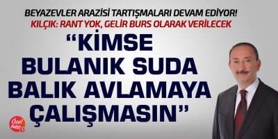 Kılçık: Kimse bulanık suda balık avlamaya çalışmasın