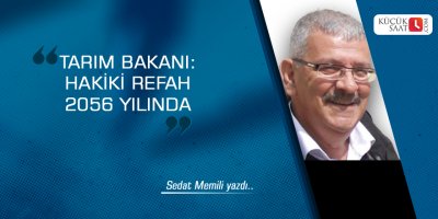 "Hakiki Refah 2056 yılında"