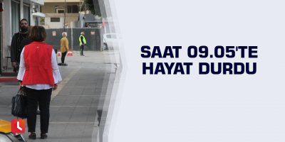 Saat 09.05'te hayat durdu