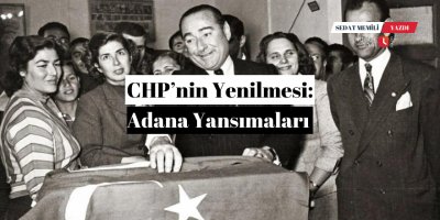 CHP’nin Yenilmesi: Adana Yansımaları