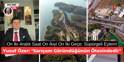 On İki Aralık Saat On İkiyi On İki Geçe: Süpürgeli Eylem! Yusuf Özer: "Sarıçam Göründüğünün Ötesindedir"