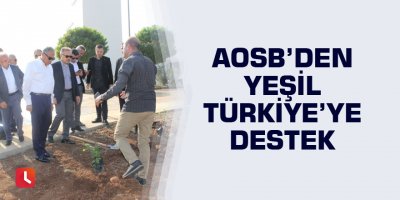 AOSB’den yeşil Türkiye’ye destek