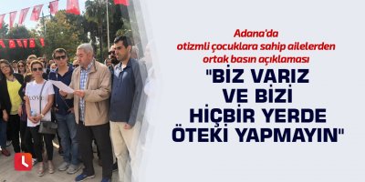 "Biz varız ve bizi hiçbir yerde öteki yapmayın"