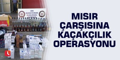 Mısır Çarşısına kaçakçılık operasyonu