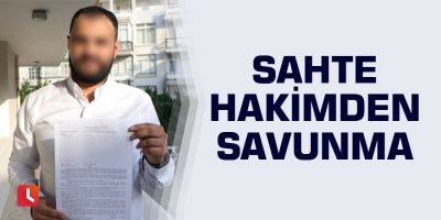 Sahte hakimden savunma