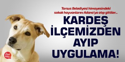 Kardeş ilçemizden ayıp uygulama!