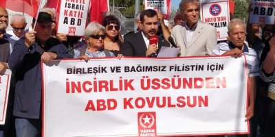 Vatan Partisi İncirlik Üssü önünden seslendi: Bağımsız Filistin için İncirlik Üssü'nden ABD kovulsun