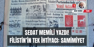 Sedat Memili yazdı! Filistin’in Tek İhtiyacı: Samimiyet