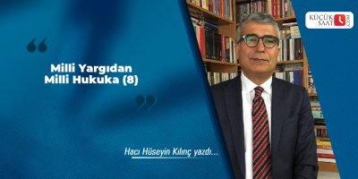 Milli Yargıdan Milli Hukuka (8)