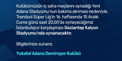Adana Demirspor, İstanbulspor maçını Gaziantep’te oynayacak