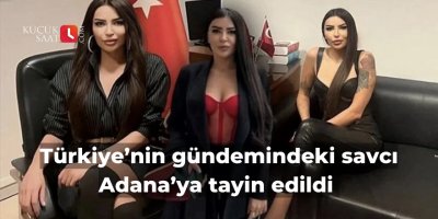 Türkiye’nin gündemindeki savcı Adana’ya tayin edildi