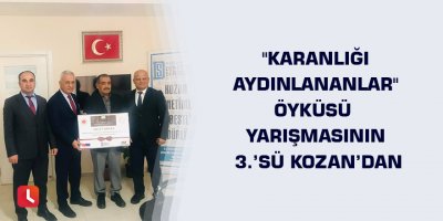 "Karanlığı Aydınlananlar" öyküsü yarışmasının 3.’sü Kozan’dan