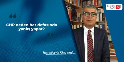 CHP neden her defasında yanlış yapar?