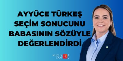 Ayyüce Türkeş seçim sonucunu babasının sözüyle değerlendirdi