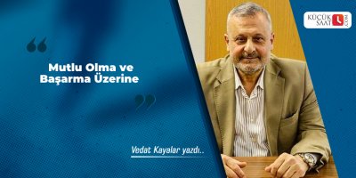 Mutlu Olma ve Başarma Üzerine