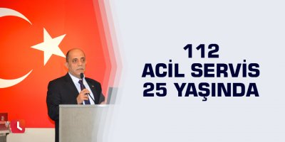 112 Acil Servis 25 yaşında
