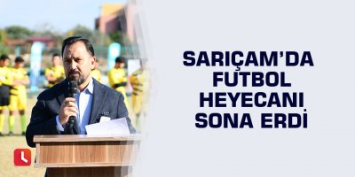 Sarıçam’da futbol heyecanı sona erdi
