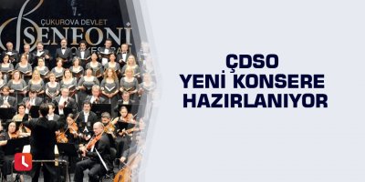 ÇDSO yeni konsere hazırlanıyor