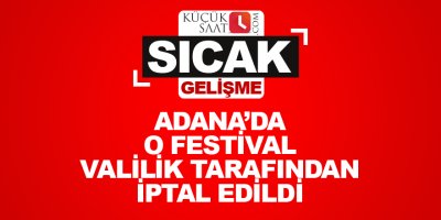 Adana'da o festival iptal edildi
