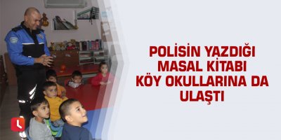 Polisin yazdığı masal kitabı köy okullarına da ulaştı