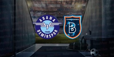 Adana Demirspor - Başakşehir maçı ne zaman? Saat kaçta?