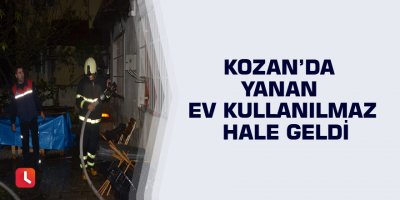Kozan’da yanan ev kullanılmaz hale geldi
