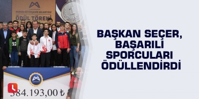 Başkan Seçer, başarılı sporcuları ödüllendirdi