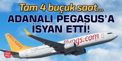 Adanalı Pegasus’a isyan etti!
