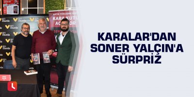 Karalar'dan Soner Yalçın'a sürpriz