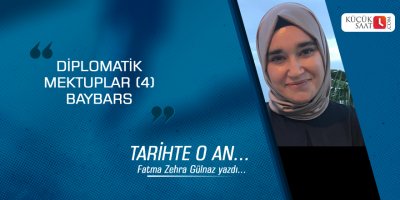 Diplomatik Mektuplar (4) Baybars