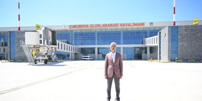 Çukurova Uluslararası Havalimanı 10 Ağustos'ta açılıyor