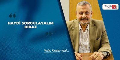 Haydi Sorgulayalım Biraz