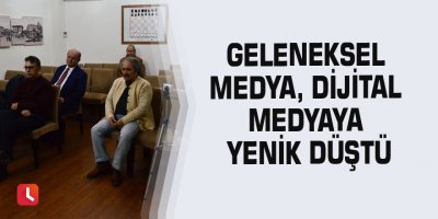 Geleneksel medya, dijital medyaya yenik düştü
