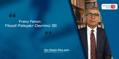 Franz Fanon: Filozof-Psikiyatr-Devrimci (9)