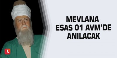 Mevlana Esas 01 Avm’de anılacak