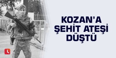 Kozan’a şehit ateşi düştü