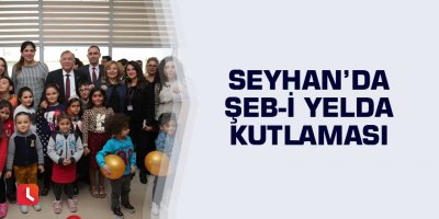 Seyhan’da Şeb-i Yelda kutlaması