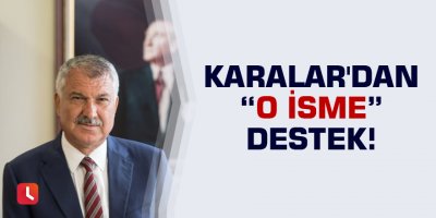 Karalar'dan o isme destek!