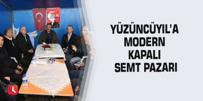 Yüzüncüyıl’a modern kapalı semt pazarı
