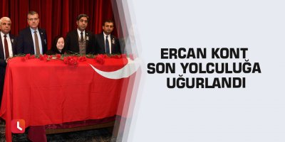 Ercan Kont son yolculuğa uğurlandı