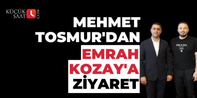 Mehmet Tosmur'dan Emrah Kozay'a ziyaret