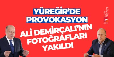 Yüreğir’de provokasyon, Ali Demirçalı’nın fotoğrafları yakıldı