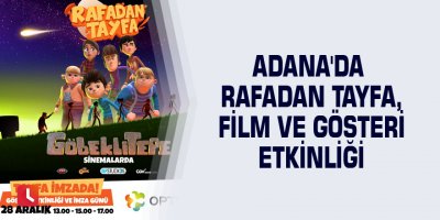 Adana'da Rafadan Tayfa, film ve gösteri etkinliği