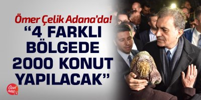 Çelik: 4 farklı bölgede 2000 konut yapılacak