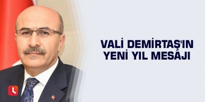 Vali Demirtaş'ın yeni yıl mesajı