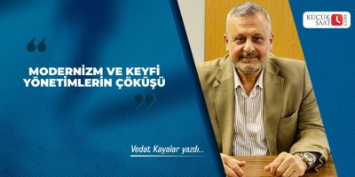 Modernizm ve Keyfi Yönetimlerin Çöküşü