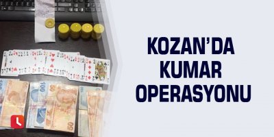 Kozan’da kumar operasyonu