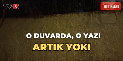 O duvarda, o yazı artık yok!